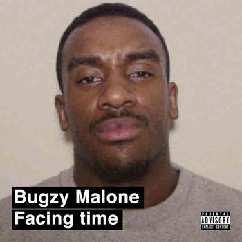 Bugzy Malone - Facing Time (Explicit)