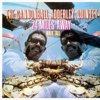 Cannonball Adderley Quintet - 74 Miles Away/Walk Tall (Live)