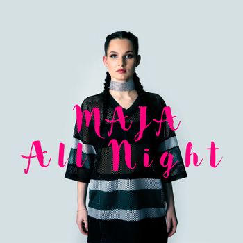 Maja - All Night