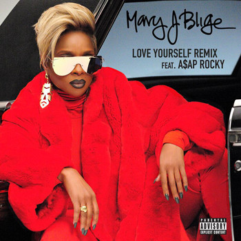 Mary J. Blige - Love Yourself (Remix [Explicit])