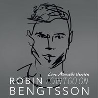 Robin Bengtsson - I Can't Go On (Live Acoustic Version)