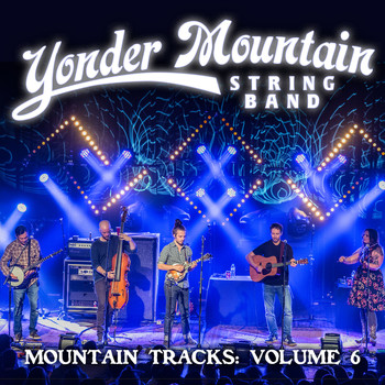 Yonder Mountain String Band - Mountain Tracks, Vol. 6