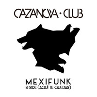 Cazanova Club - Mexifunk