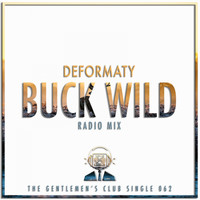 Deformaty - Buck Wild (Radio Mix)