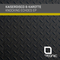 Kaiserdisco, Karotte - Knocking Echoes EP