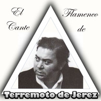 Terremoto De Jerez - El Cante Flamenco de Terremoto de Jerez