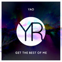 Yao - Get The Best Of Me