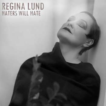 Regina Lund - Haters Will Hate