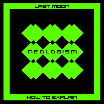 Last Moon - How To Explain