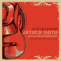 Arthur Smith & His Crackerjacks - Guitar Legend Arthur 'Guitar Boogie' Smith