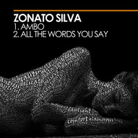 Zonato Silva - Ambo / All The Words You Say