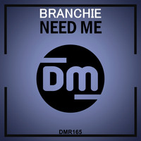 Branchie - Need Me