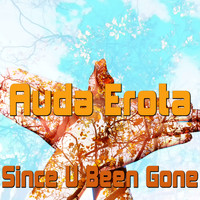 Auda Erota - Since U Been Gone
