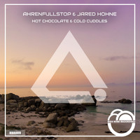 AhrenFullStop & Jared Hohne - Hot Chocolate & Cold Cuddles