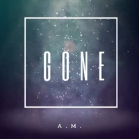 A.M. - Gone