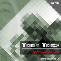 Toby Toxx - Intoxxication