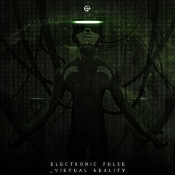 Electronic Pulse - Virtual Reality