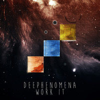 Deephenomena - Work It