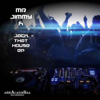 Mr Jimmy H - Jack That House