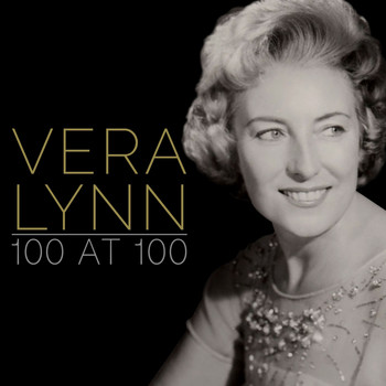 Vera Lynn - 100 at 100 (Remastered)