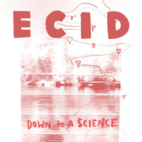 ECID - Down to a Science (Explicit)