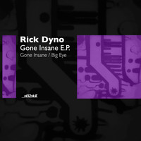 Rick Dyno - Gone Insane E.P.