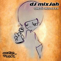 DJ Mixjah - Ghetto Hustle EP