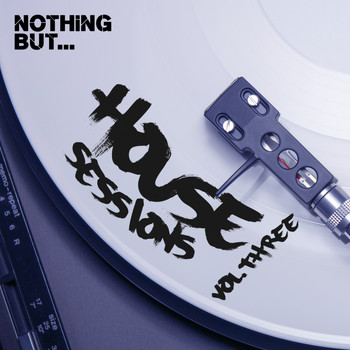 Various Artists - Nothing But... House Sessions, Vol. 03