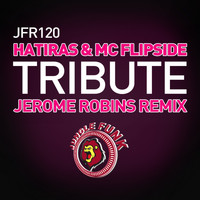 Hatiras, MC Flipside - Tribute (Jerome Robins Remix)