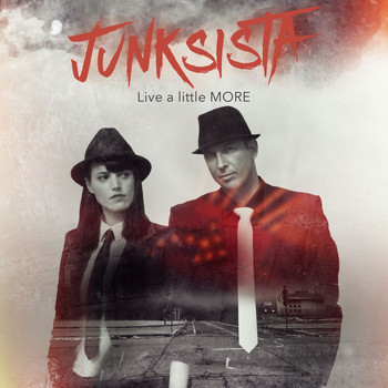 Junksista - Live a Little (More)