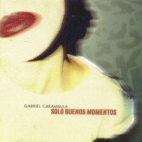 Gabriel Carámbula - Sólo Buenos Momentos