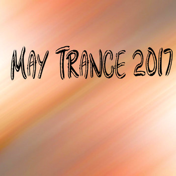 Various Artists - May Trance 2017 (Explicit)