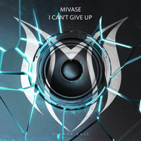 Mivase - I Can't Give Up
