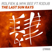 Rolfiek & Myk Bee feat. R3dub - The Last Sun Rays
