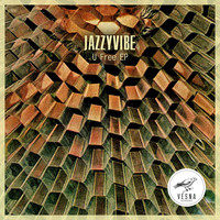 Jazzyvibe - U Free EP