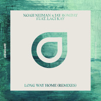 Noah Neiman x Jay Bombay feat. Laci Kay - Long Way Home (Remixes)