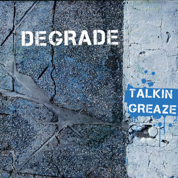 Degrade - Talkin' Greaze