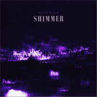 Sleepwalk - Shimmer