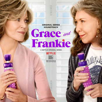 Various Artists - Grace and Frankie (Original Television Soundtrack)