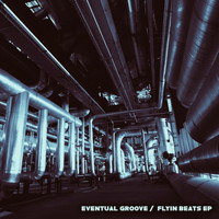 Eventual Groove - Flyin Beats EP