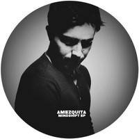 AMEZQUITA - Mindshift EP
