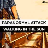 Paranormal Attack - Walking In The Sun