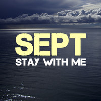 Sept - Stay with Me