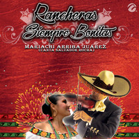 Mariachi Arriba Juárez & Salvador Rocha - Rancheras Siempre Bonitas