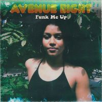 Avenue Eight - Funk Me Up (Explicit)