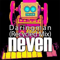 Neven - Daringman (Recycled Mix)