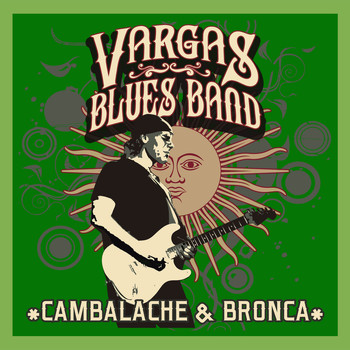 Vargas Blues Band - Cambalache & Bronca