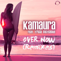 Kamaura feat. Tricia McTeague - Over Now (Remixes)