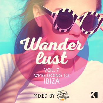 Various Artists - Wanderlust, Vol. 7 (We're Going to Ibiza - Mixed by Stupid Goldfish)