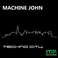 Machine John - Techno City